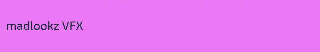 madlookz VFX